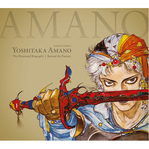 Yoshitaka Amano: The Illustrated Biography-Beyond the Fantasy