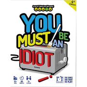 You Must Be An Idiot