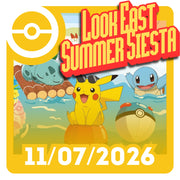 Pokémon Look East Summer Siesta: 11th July 2026