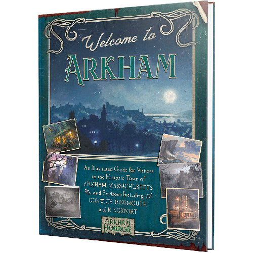 Welcome to Arkham: The Complete Guide to the World of Arkham Horror