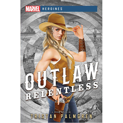 Outlaw: Relentless: Marvel Heroines