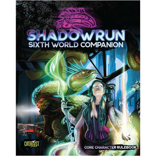 Shadowrun Sixth World Companion: Core Character Rulebook