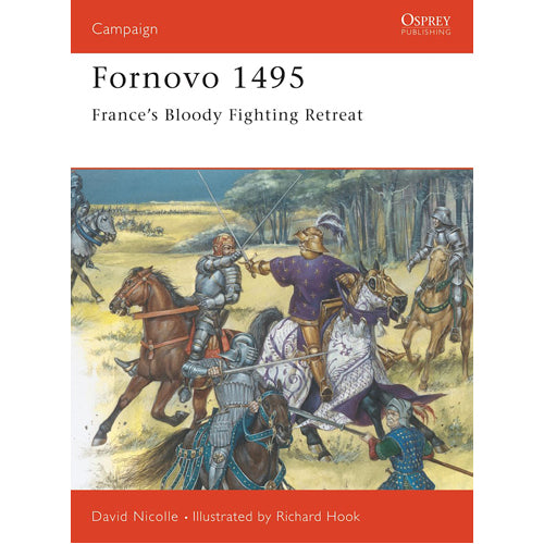 Fornovo 1495: France's bloody fighting retreat: No. 43 (Campaign) - Softcover