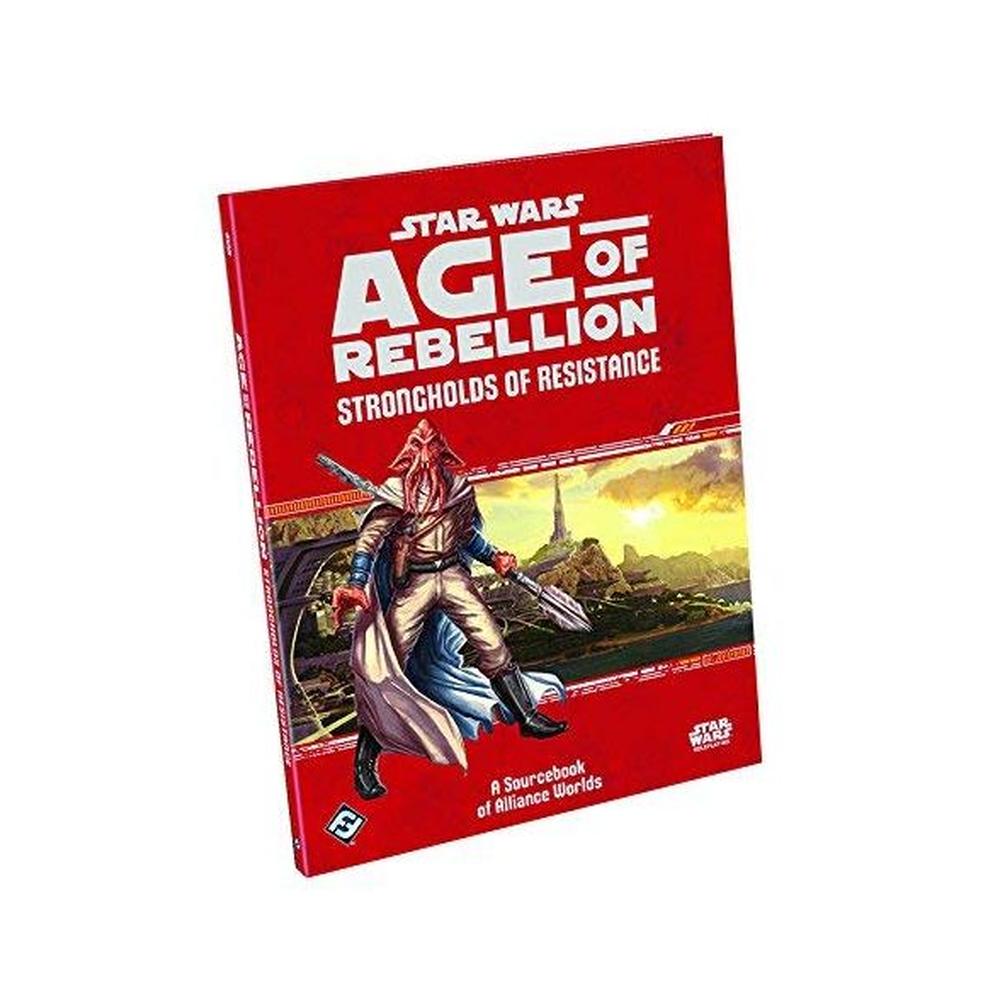 Star Wars: Age of Rebellion RPG - Strongholds of Resistance: A Sourcebook of Alliance Worlds