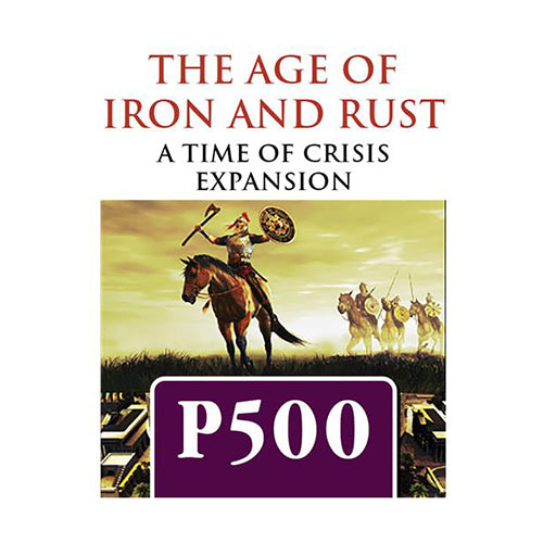 The Age of Iron & Rust: Time of Crisis Expansion