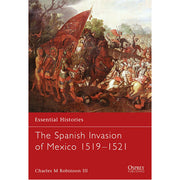 The Spanish Invasion of Mexico 1519–1521