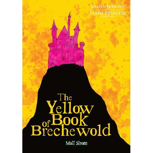 Lamentations Of The Flame Princess: Yellow Book Of Brechewold