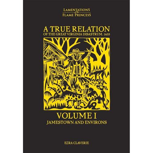Lamentations Of The Flame Princess: A True Relation Of The Great Virginia Disastrum, 1633