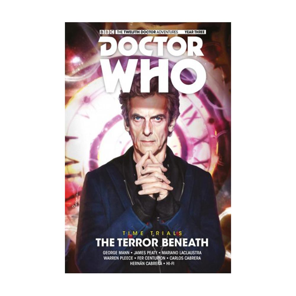 Doctor Who - The Twelfth Doctor: Time Trials Volume 1: The Terror Beneath (Hardback)