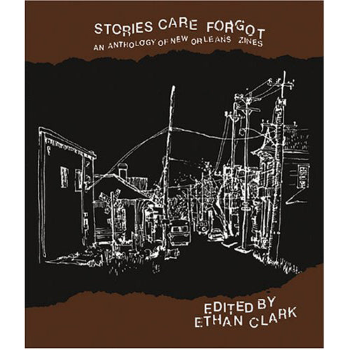 Stories That Care Forgot: An Anthology of New Orleans Zines (Paperback)