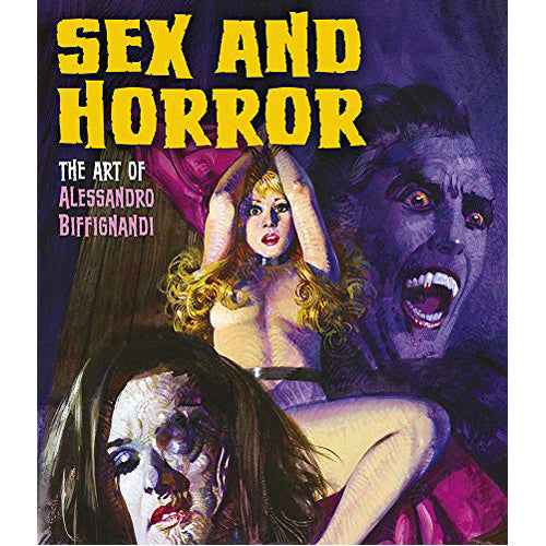 Sex and Horror: The Art of Alessandro Biffignandi (Paperback)