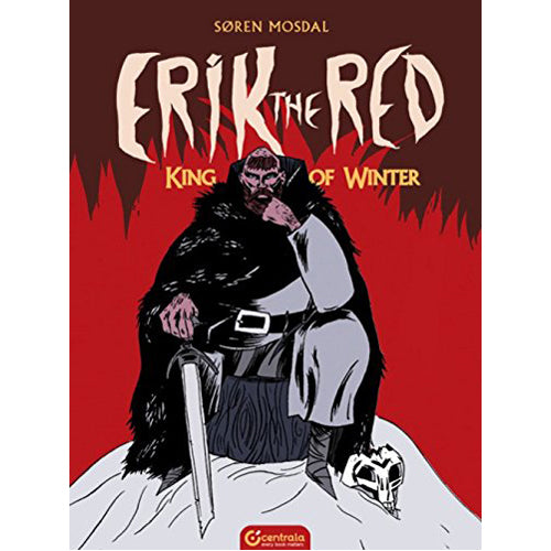 Erik the Red: King of Winter (Hardback)