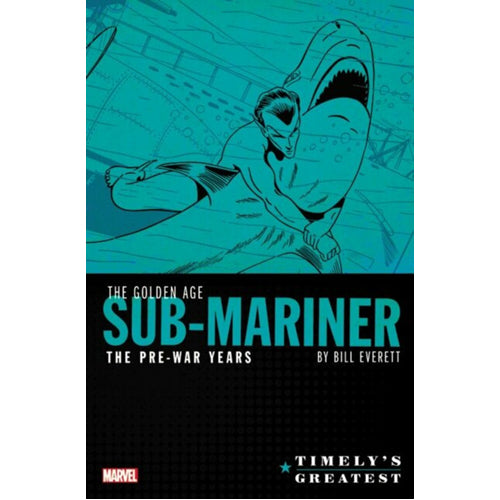 Timely's Greatest: The Golden Age Sub-Mariner By Bill Everett - The Pre-War Years - Omnibus (Hardback)