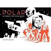 Polar Volume 3: No Mercy For Sister Maria (Hardback)