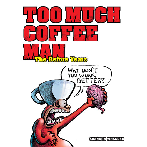 Too Much Coffee Man: The Before Years (Hardback)