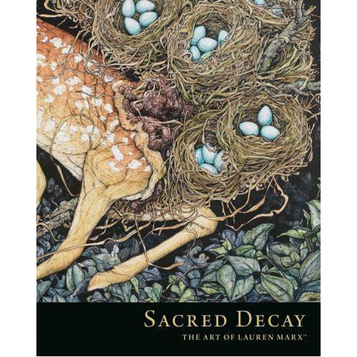 Sacred Decay: The Art of Lauren Marx (Hardback)