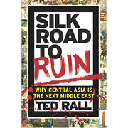 Silk Road to Ruin 2nd Edition (Paperback)
