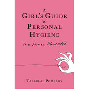 Girl's Guide to Personal Hygiene. A