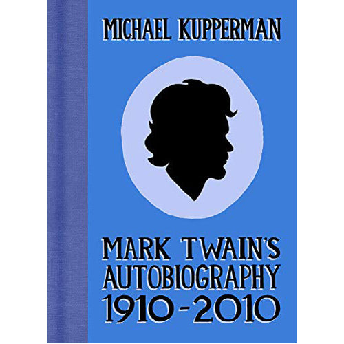 Mark Twain's Autobiography 1910-2010 (Hardback)