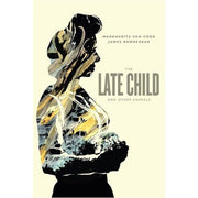 The Late Child and Other Animals (Hardback)