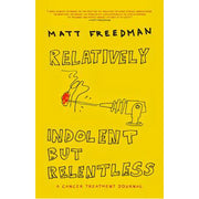 Relatively Indolent But Relentless (Hardback)