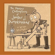 The Fabulous Contraptions of Jasper J. Pumpkinhead (Hardback)