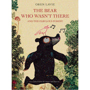 Bear Who Wasn't There and the Fabulous Forest - HB