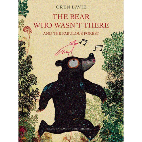 Bear Who Wasn't There and the Fabulous Forest - HB