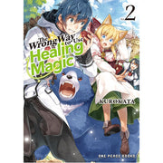 The Wrong Way to Use Healing Magic Volume 2