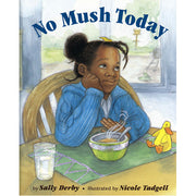 No Mush Today