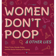 Women Don't Poop and Other Lies