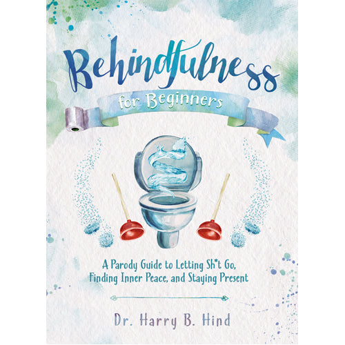 Behindfulness for Beginners