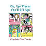 The Oh Places You'll Eff Up