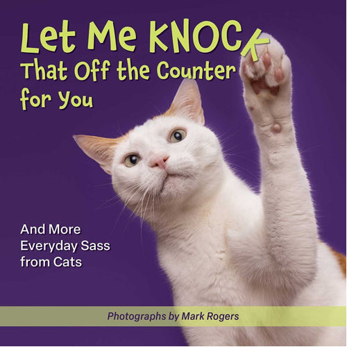 Let Me Knock That Off the Counter For You