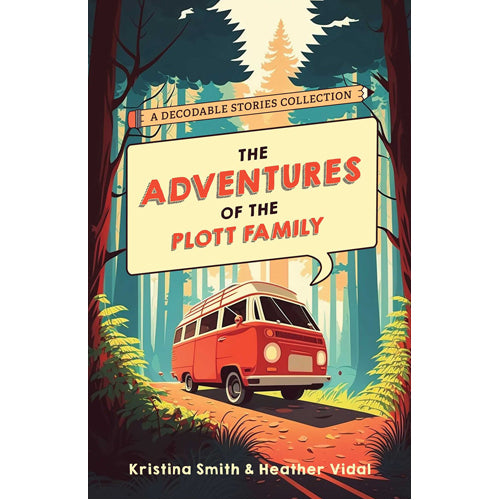 The Adventures of the Plott Family: A Decodable Stories Collection