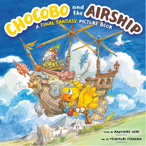 Chocobo and the Airship: A Final Fantasy Picture Book - HB