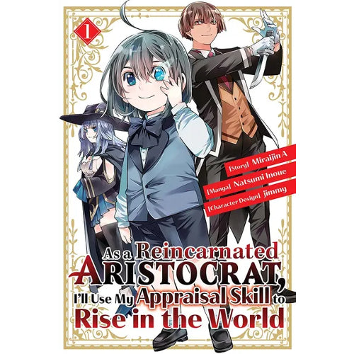 As A Reincarnated Aristocrat, I'll Use My Appraisal Skill To Rise in the World: Volume 1