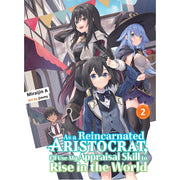 As a Reincarnated Aristocrat. I'll Use My Appraisal Skill to Rise in the World 2 (light novel)