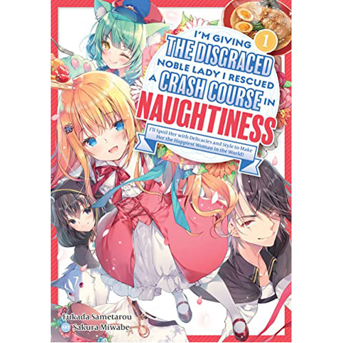 I'm Giving the Disgraced Noble Lady I Rescued a Crash Course in Naughtiness 1