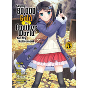 Saving 80.000 Gold in Another World for my Retirement 5 (light novel)