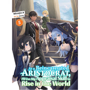 As a Reincarnated Aristocrat. I'll Use My Appraisal Skill to Rise in the World 5 (light novel)