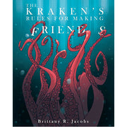 The Kraken's Rules for Making Friends - HB
