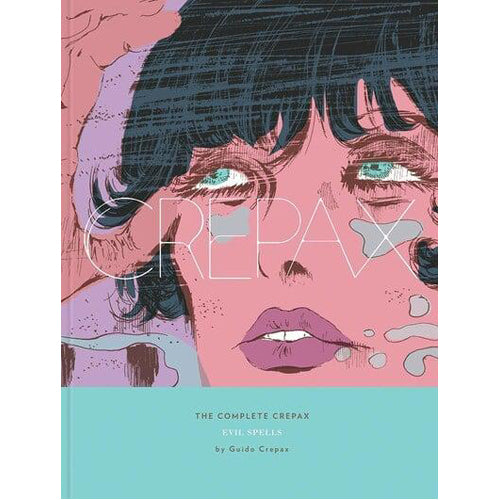 The Complete Crepax Vol.3: Evil Spells (Hardback)