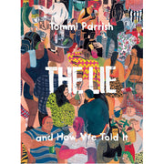 The Lie and How We Told It (Hardback)