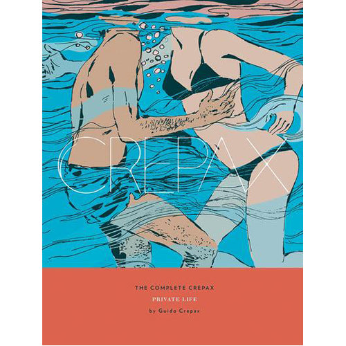 The Complete Crepax Vol. 4, Private Life (Hardback)
