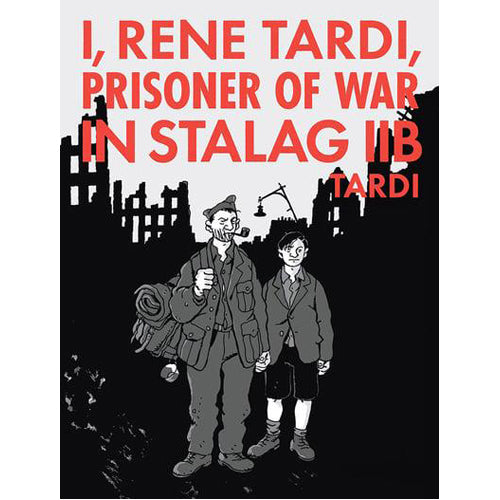 I, Rene Tardi, Prisoner of War In Stalag IIB, Vol. 2 (Hardback)