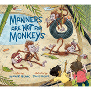 Manners are Not for Monkeys