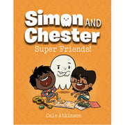 Super Friends (Simon and Chester Book #4) - Hardback
