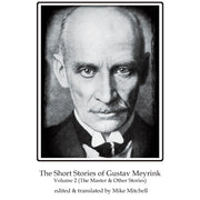 The Short Stories of Gustav Mayrink Volume 2