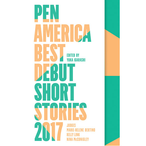 PEN America Best Debut Short Stories 2017